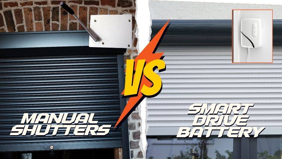 Manual Roller Shutters vs. Smart Drive Battery Operated Shutters