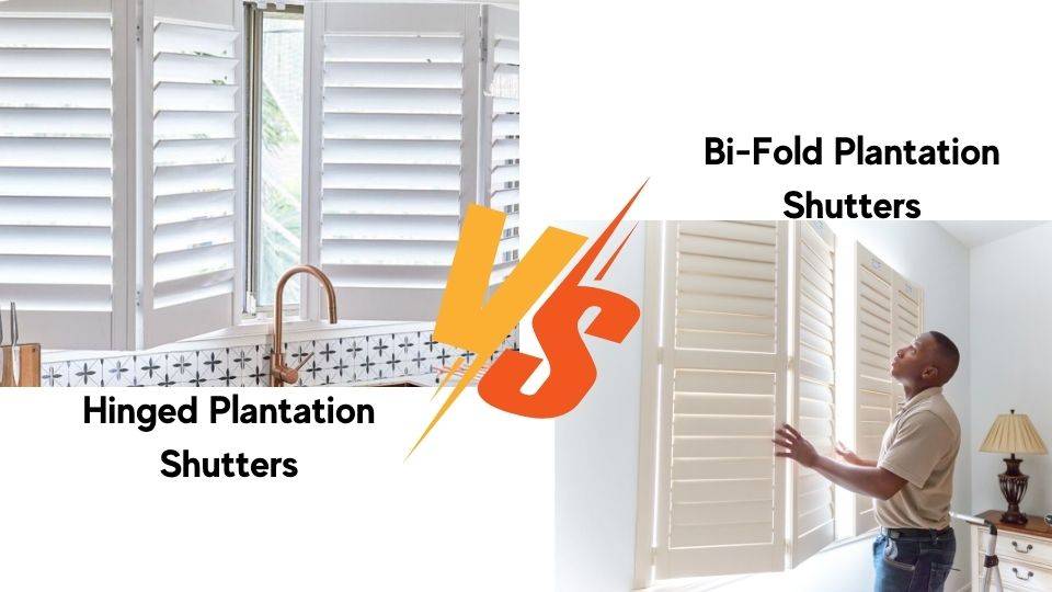 Hinged Plantation Shutters and Bi-Fold Plantation Shutters Comparison